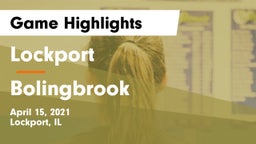Lockport  vs Bolingbrook  Game Highlights - April 15, 2021