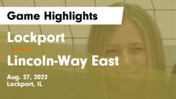 Lockport  vs Lincoln-Way East  Game Highlights - Aug. 27, 2022