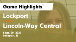 Lockport  vs Lincoln-Way Central  Game Highlights - Sept. 20, 2022