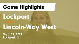 Lockport  vs Lincoln-Way West  Game Highlights - Sept. 22, 2022