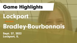 Lockport  vs Bradley-Bourbonnais  Game Highlights - Sept. 27, 2022