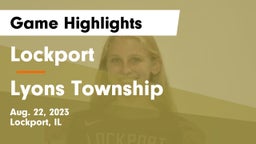Lockport  vs Lyons Township  Game Highlights - Aug. 22, 2023