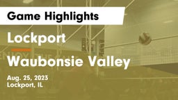 Lockport  vs Waubonsie Valley Game Highlights - Aug. 25, 2023