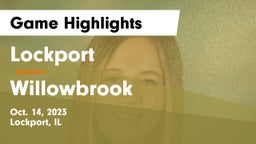 Lockport  vs Willowbrook  Game Highlights - Oct. 14, 2023