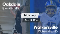 Matchup: Oakdale  vs. Walkersville  2016