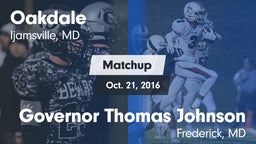 Matchup: Oakdale  vs. Governor Thomas Johnson  2016