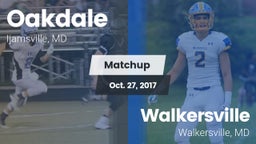 Matchup: Oakdale  vs. Walkersville  2017