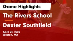The Rivers School vs Dexter Southfield  Game Highlights - April 24, 2023