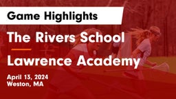 The Rivers School vs Lawrence Academy Game Highlights - April 13, 2024
