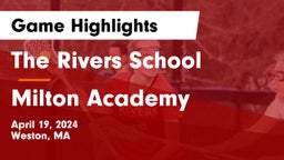 The Rivers School vs Milton Academy Game Highlights - April 19, 2024