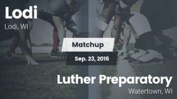 Matchup: Lodi  vs. Luther Preparatory  2016