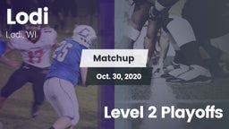 Matchup: Lodi  vs. Level 2 Playoffs 2020
