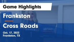 Frankston  vs Cross Roads  Game Highlights - Oct. 17, 2023