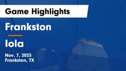 Frankston  vs Iola  Game Highlights - Nov. 7, 2023