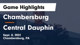 Chambersburg  vs Central Dauphin  Game Highlights - Sept. 8, 2022