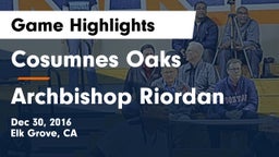 Cosumnes Oaks  vs Archbishop Riordan  Game Highlights - Dec 30, 2016