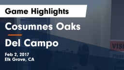 Cosumnes Oaks  vs Del Campo  Game Highlights - Feb 2, 2017