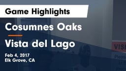 Cosumnes Oaks  vs Vista del Lago  Game Highlights - Feb 4, 2017