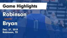 Robinson  vs Bryan Game Highlights - Dec. 27, 2019