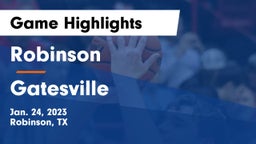 Robinson  vs Gatesville  Game Highlights - Jan. 24, 2023