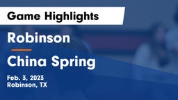 Robinson  vs China Spring  Game Highlights - Feb. 3, 2023