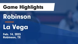 Robinson  vs La Vega  Game Highlights - Feb. 14, 2023