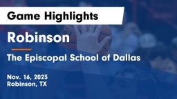 Robinson  vs The Episcopal School of Dallas Game Highlights - Nov. 16, 2023