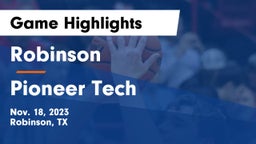 Robinson  vs Pioneer Tech Game Highlights - Nov. 18, 2023