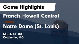 Francis Howell Central  vs Notre Dame (St. Louis) Game Highlights - March 28, 2021