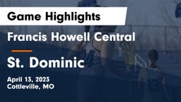 Francis Howell Central  vs St. Dominic  Game Highlights - April 13, 2023