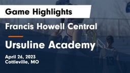 Francis Howell Central  vs Ursuline Academy Game Highlights - April 26, 2023