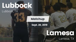 Matchup: Lubbock  vs. Lamesa  2019
