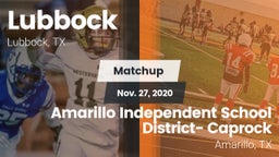 Matchup: Lubbock  vs. Amarillo Independent School District- Caprock  2020