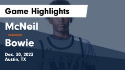 McNeil  vs Bowie  Game Highlights - Dec. 30, 2023