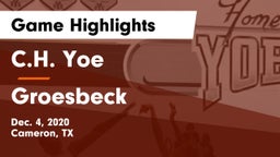 C.H. Yoe  vs Groesbeck  Game Highlights - Dec. 4, 2020