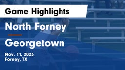 North Forney  vs Georgetown  Game Highlights - Nov. 11, 2023