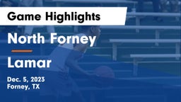 North Forney  vs Lamar  Game Highlights - Dec. 5, 2023