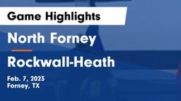 North Forney  vs Rockwall-Heath  Game Highlights - Feb. 7, 2023