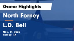 North Forney  vs L.D. Bell Game Highlights - Nov. 14, 2023
