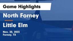 North Forney  vs Little Elm  Game Highlights - Nov. 30, 2023