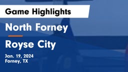 North Forney  vs Royse City  Game Highlights - Jan. 19, 2024
