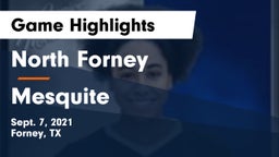 North Forney  vs Mesquite  Game Highlights - Sept. 7, 2021