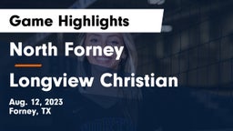 North Forney  vs Longview Christian  Game Highlights - Aug. 12, 2023