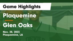 Plaquemine  vs Glen Oaks  Game Highlights - Nov. 28, 2023