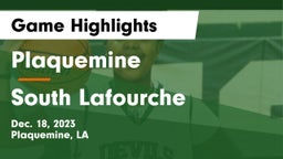 Plaquemine  vs South Lafourche  Game Highlights - Dec. 18, 2023