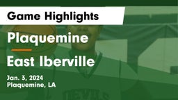 Plaquemine  vs East Iberville   Game Highlights - Jan. 3, 2024