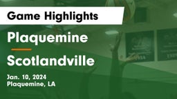 Plaquemine  vs Scotlandville  Game Highlights - Jan. 10, 2024