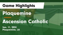 Plaquemine  vs Ascension Catholic  Game Highlights - Jan. 11, 2024