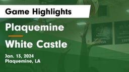 Plaquemine  vs White Castle  Game Highlights - Jan. 13, 2024
