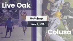 Matchup: Live Oak  vs. Colusa  2018